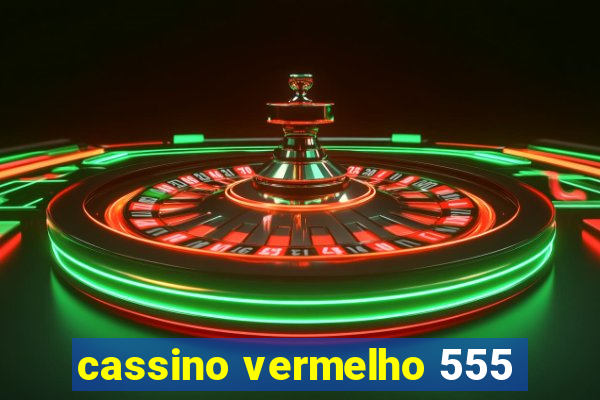 cassino vermelho 555